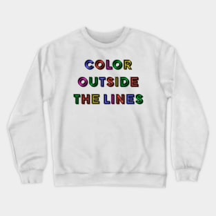 Color outside the lines Crewneck Sweatshirt